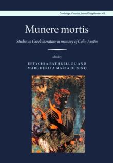 Munere Mortis : Studies in Greek Literature in Memory of Colin Austin