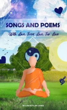 Songs and Poems : With Love, From Love, For Love