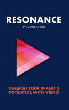 Resonance : Unleash your brand's potential with video