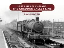 Lost Lines : The Cheddar Valley Line