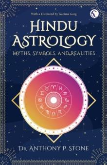 Hindu Astrology : Myths, symbols, and realities