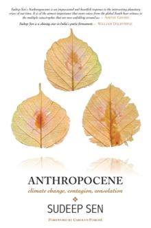 Anthropocene : Climate Change, Contagion, Consolation