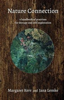 Nature Connection : A handbook for therapy and self-exploration