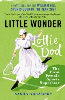 Little Wonder : Lottie Dod, the First Female Sports Superstar