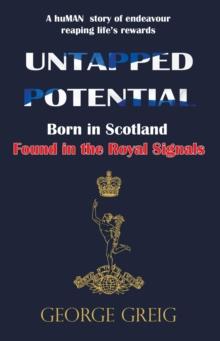 Untapped Potential : Born in Scotland, Found in the Royal Signals