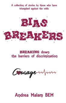 Bias Breakers : Breaking down the barriers of discrimination