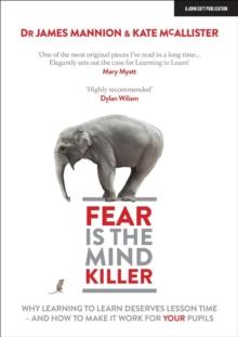 Fear Is The Mind Killer: Why Learning to Learn deserves lesson time - and how to make it work for your pupils