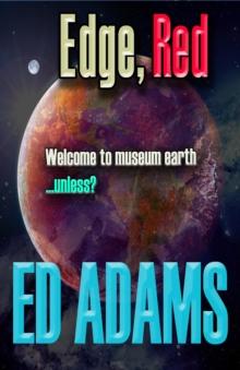 Edge, Red : Welcome to museum earth...unless?