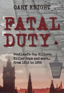 Fatal Duty : Cop Killers, Killer Cops & More