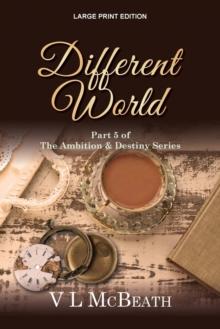 Different World : Part 5 of The Ambition & Destiny Series