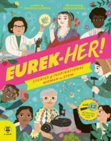 EUREK-HER! Stories of Inspirational Women in STEM : With 12 Activities You Can Try Too!