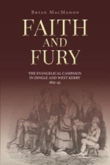 Faith and Fury : The evangelical campaign in Dingle and West Kerry, 1825-45