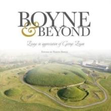 Boyne and Beyond : Essays in appreciation of George Eogan