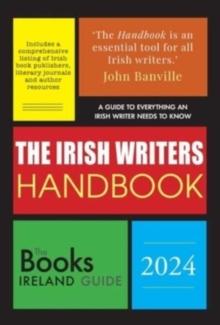 The Irish Writers Handbook 2024 : The Books Ireland Guide