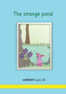 The strange pond : weebee Book 20