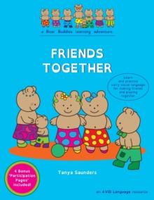 FRIENDS TOGETHER : A Bear Buddies Learning Adventure: learn and practice early social language for making friends and playing together