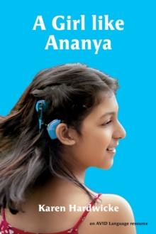 A Girl like Ananya : the true life story of an inspirational girl who is deaf and wears cochlear implants