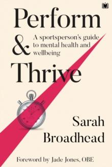 Perform & Thrive: A Sportsperson's Guide to Mental Health and Wellbeing