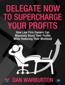 Delegate Now to Supercharge Your Profits