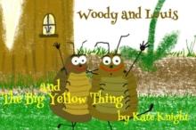 Woody and Louis and the Big Yellow Thing