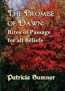 The Promise of Dawn : Rites of Passage for all Beliefs