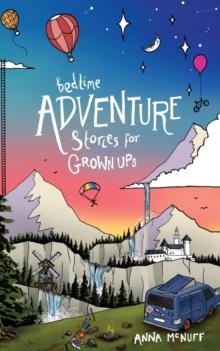 Bedtime Adventure Stories For Grown Ups