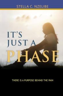 It's Just A Phase : There is a purpose behind the pain