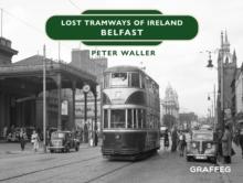 Lost Tramways of Ireland - Belfast