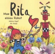 Mae Rita Eisiau Robot