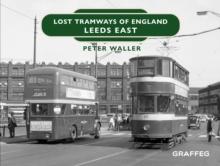 Lost Tramways of England - Leeds East