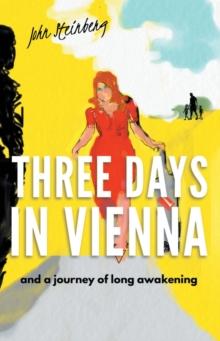 Three Days in Vienna : and a journey of long awakening