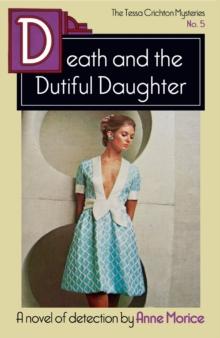 Death and the Dutiful Daughter : A Tessa Crichton Mystery