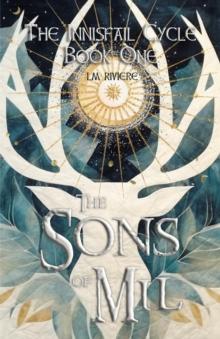 The Sons of Mil: The Innisfail Cycle : Book One