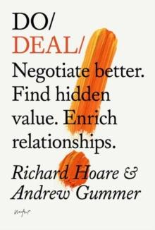 Do Deal : Negotiate better. Tap hidden value. Enrich relationships.