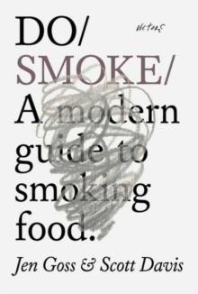 Do Smoke : A Modern Guide to Cooking and Curing