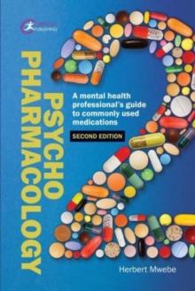 Psychopharmacology : A mental health professionals guide to commonly used medications