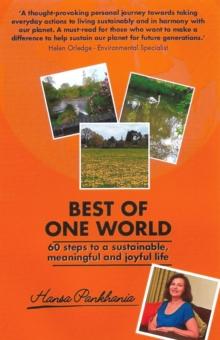 BEST OF ONE WORLD : 60 steps to a sustainable, meaningful and joyful life