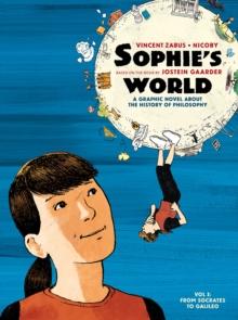 Sophies World Vol I : A Graphic Novel About the History of Philosophy: From Socrates to Galileo