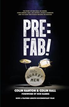 Pre:Fab! : The story of one man, his drums, John Lennon, Paul McCartney and George Harrison