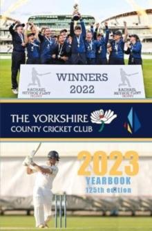 The Yorkshire County Cricket Yearbook 2023 : The Official Yearbook of The Yorkshire County Cricket Club