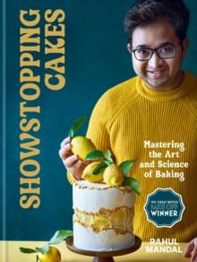 Showstopping Cakes : Mastering the Art and Science of Baking