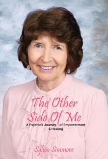 The Other Side Of Me - A Psychic's Journey of Empowerment and Healing