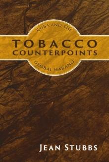 Tobacco Counterpoints : Cuba and the Global Habano