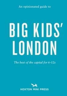 An Opinionated Guide To Big Kids' London