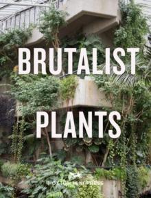 Brutalist Plants