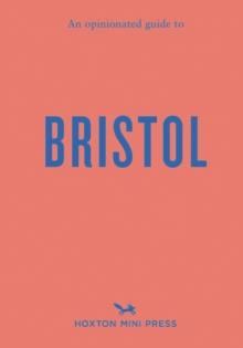 An Opinionated Guide To Bristol