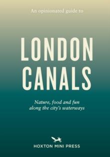 An Opinionated Guide To London Canals