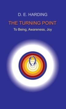 The Turning Point : to Being, Awareness, Joy