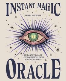 Instant Magic Oracle : Guidance to all of life s questions from your higher self