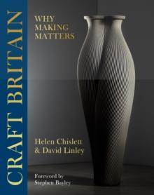 Craft Britain : Why Making Matters